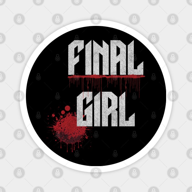 Final Girl Horror Movie Blood Splatter Magnet by ForbiddenGeek